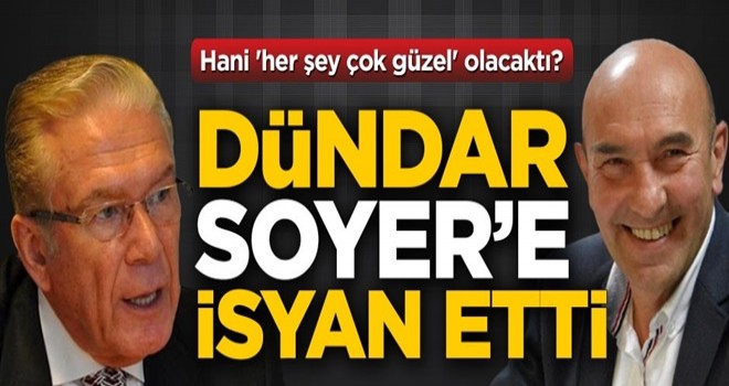 Hani 'her Åey Ã§ok gÃ¼zel' olacaktÄ±? UÄur DÃ¼ndar, TunÃ§ Soyer'e isyan etti