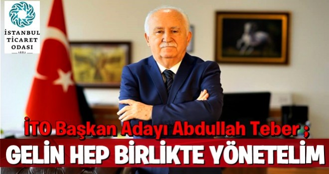 Abdullah Teber ; Gelin hep birlikte yÃ¶netelim..