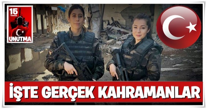 İşte gerçek kahramanlar