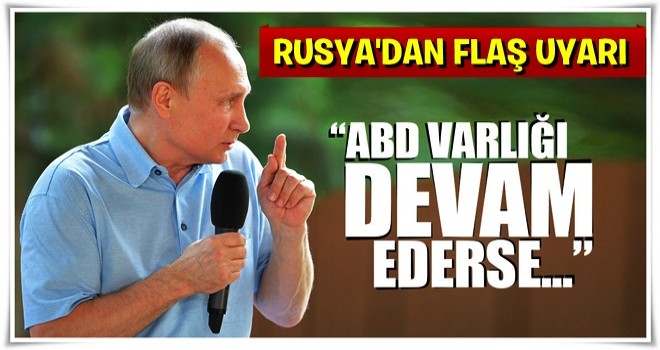 Rusya'dan ABD'ye flaş uyarı