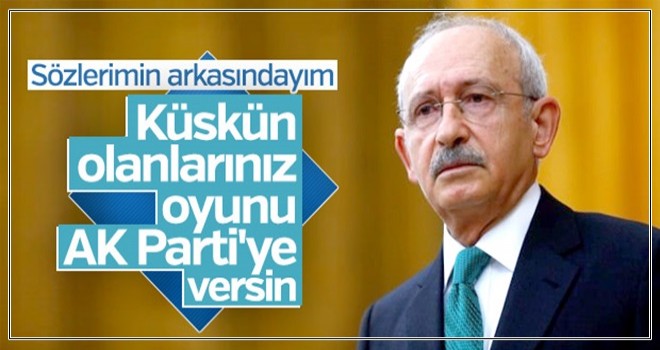 Kılıçdaroğlu: Seçmenin sandığa gitmeme gibi bir lüksü yok