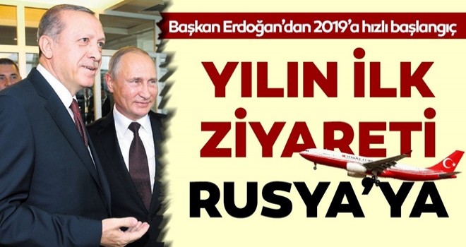 Başkan Erdoğan yılın ilk ziyaretini Rusya’ya yapacak