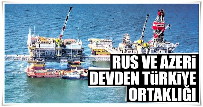 Rus ve Azeri devden Türkiye ortaklığı