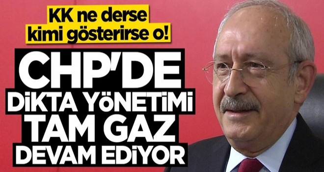 CHP'de dikta yönetimi tam gaz devam ediyor