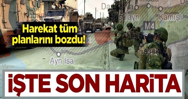 Harekat tüm planlarını bozdu! İşte Suriye'de son harita