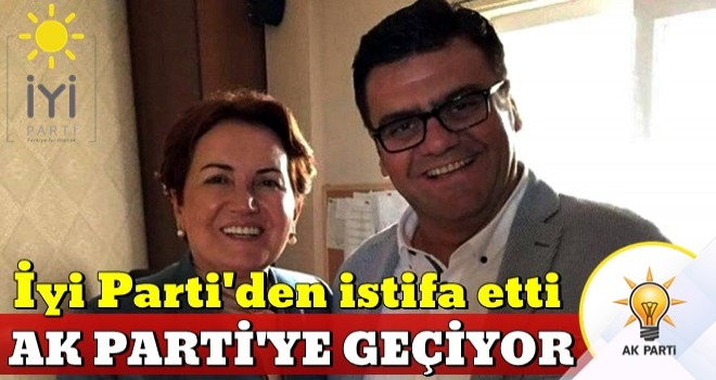 İyi Parti'den istifa eden Tamer Akkal AK Parti'ye geçiyor .