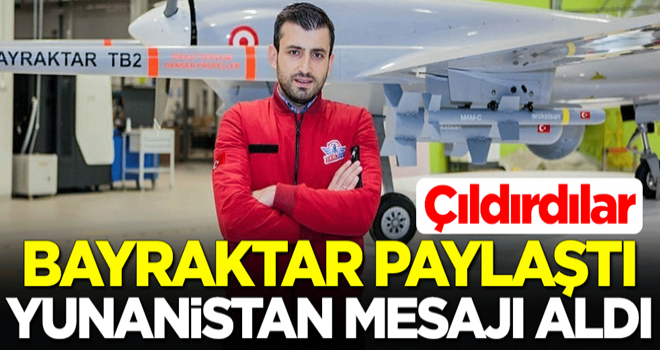 Selçuk Bayraktar paylaştı, Yunanistan mesajı aldı! Çıldırdılar