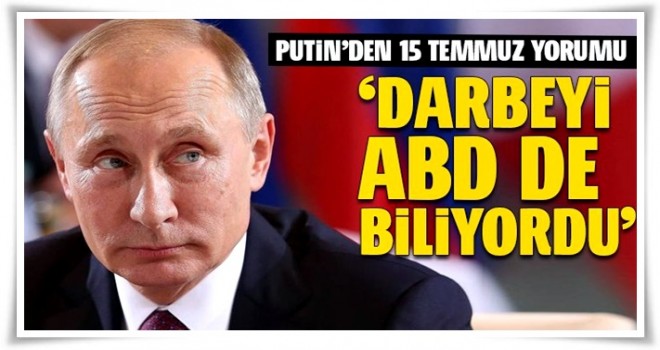 Putin'den darbe girişimi yorumu