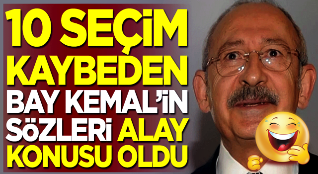 10 seçim kaybeden Kemal Kılıçdaroğlu'nun sözleri alay konusu oldu