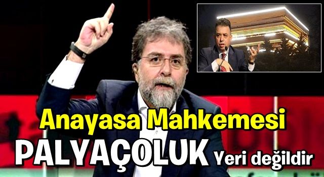 Ahmet Hakan'dan sert tepki: Anayasa Mahkemesi palyaçoluk yeri değil!