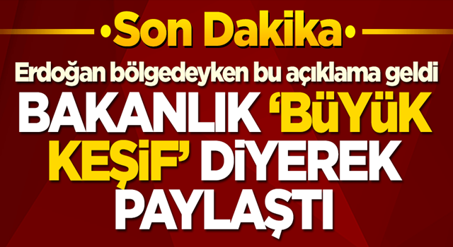 Bakanlıktan tarihi keşif açıklaması