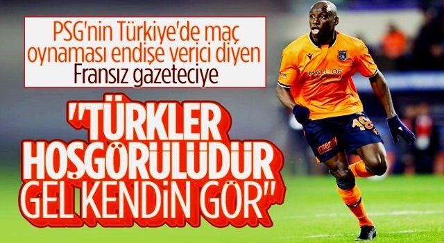 Demba Ba'dan Fransız gazeteciye: Güvende olacaklar