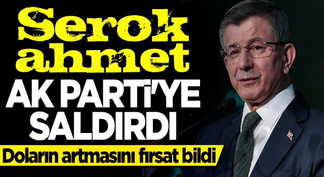 Doların artmasını fırsat bilen Davutoğlu AK Parti'ye saldırdı