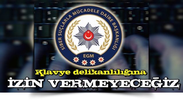 İçişleri Bakanlığı: Klavye delikanlılığına fırsat vermeyeceğiz