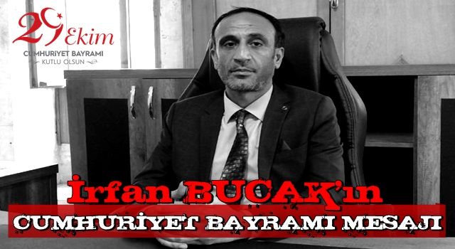 İrfan Bucak 29 EKİM CUMHURİYET BAYRAMINI KUTLADI