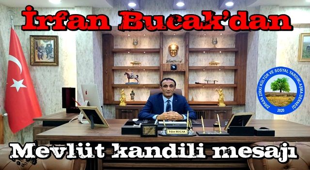 İrfan Bucak'dan Mevlüt kandili mesajı..