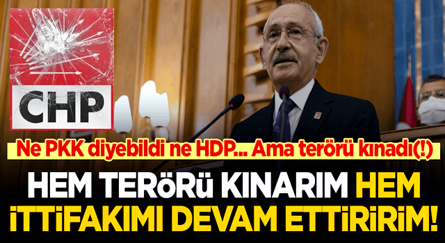 Kılıçdaroğlu'ndan içinde PKK-HDP adı geçmeyen terör kınaması!