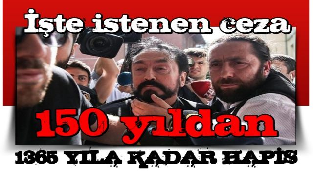 Adnan Oktar davasında savcı esas hakkındaki mütalaasını hazırladı! İşte istenen ceza