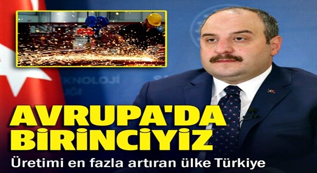 Bakan Varank duyurdu: Avrupa'da üretimini en fazla artıran ülke olduk