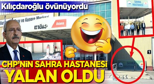 Bay Kemal övünüyordu! CHP'nin sahra hastanesi yalan oldu