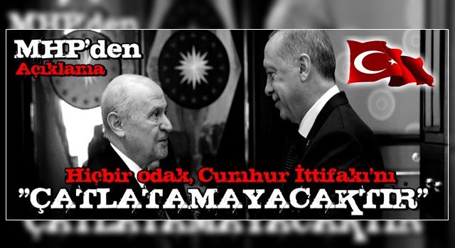 MHP'li Büyükataman: Hiçbir odak, Cumhur İttifakı'nı çatlatamayacaktır