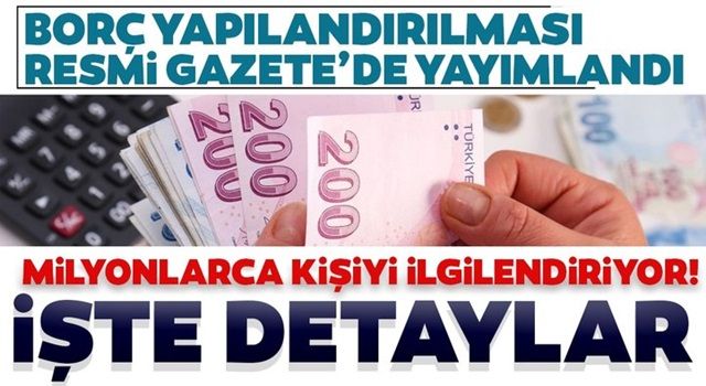 Vergi ve prim borcu düzenlemesi Resmi Gazete'de yayımlandı! İşte detaylar...