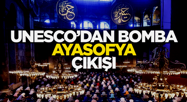 Yunanistan bunu beklemiyordu! UNESCO'dan bomba 'Ayasofya' cevabı