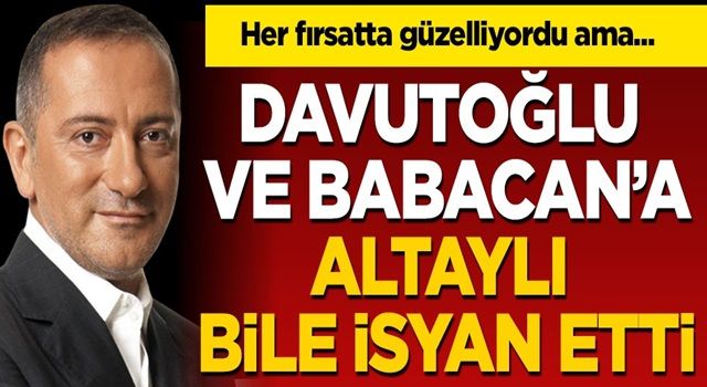 Davutoğlu ve Babacan'a Fatih Altaylı bile isyan etti