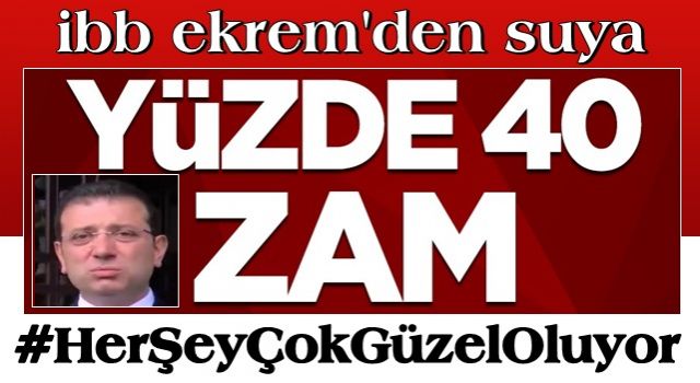 CHP'li İBB yönetimi 1,5 yılda suya 4 kez zam istedi! ibb ekrem'e tepkiler devam ediyor!