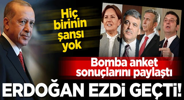 Erdoğan hepsini ezdi geçti! Bomba anket... Hiç şansları yok