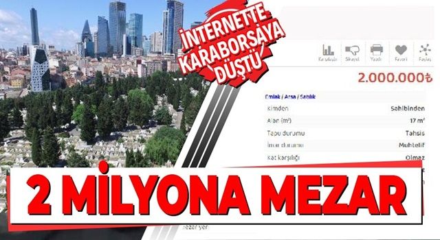 İstanbul’da 2 milyon liraya mezar yeri! Mezarlıklar internette karaborsaya düştü