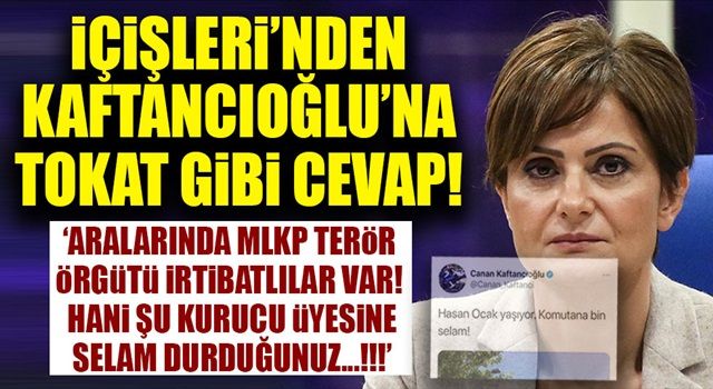 İçişleri'nden canan'a tokat gibi cevap!