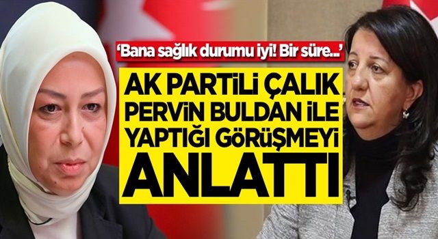 AK Partili Öznur Çalık'tan HDP'li Pervin Buldan'la yaptığı görüşmeye ilişkin açıklama