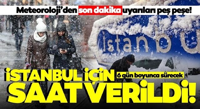 Meteoroloji'den İstanbul için peş peşe kar yağışı uyarıları! İstanbul'a kar yağışı için saat verildi, 6 gün sürecek