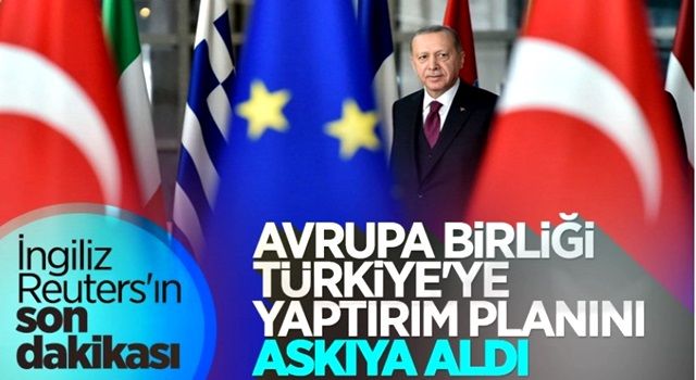 Avrupa Birliği, Türkiye'ye yaptırım planını askıya aldı