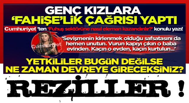 Cumhuriyet yazarı Mine Söğüt genç kızlara 'fahişe'lik çağrısı yaptı