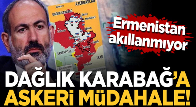 Ermenistan akıllanmıyor! Dağlık Karabağ'a askeri müdahale