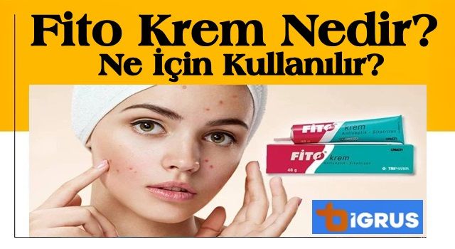 Fito Krem Nedir? Ne İçin Kullanılır? Ne İşe Yarar