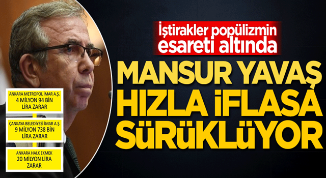 Mansur Yavaş hızla iflasa sürüklüyor!