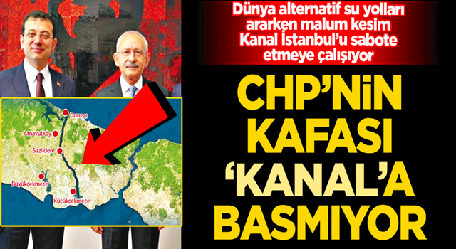 CHP’nin kafası ‘kanal’a basmıyor