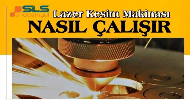 Lazer Kesim Makinası Nasıl Çalışır?