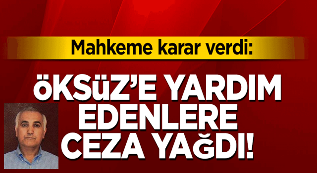 15 Temmuz’un kilit ismi HAİN Adil Öksüz’e yardım edenlere ceza yağdı: 22 yıl 6 ay hapis!