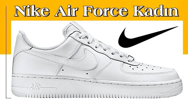 Nike Air Force Kadın Ayakkabılar