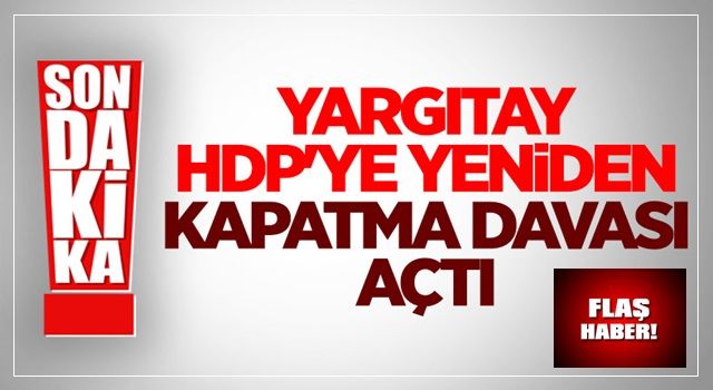 Yargıtay'dan HDP'ye yeniden kapatma davası