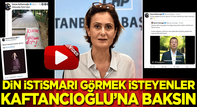 Din istismarı görmek isteyenler Kaftancıoğlu'na baksın
