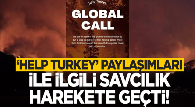 'Help Turkey' paylaşımları ile ilgili savcılık harekete geçti!