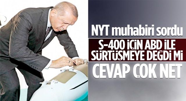 Cumhurbaşkanı Erdoğan, New York Times'a S-400 ile ilgili konuştu