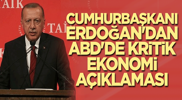 Cumhurbaşkanı Erdoğan'dan ABD'de kritik ekonomi açıklaması