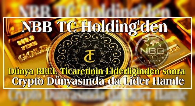 Dünya REEL Ticaretinin Liderliğinden sonra, Crypto Dünyasında da Lider Hamle..