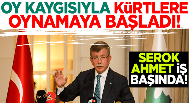 Serok Ahmet iş başında! Oy kaygısıyla Kürtlere oynamaya başladı